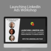Ben Kniffen – Launching LinkedIn Ads Workshop