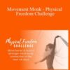 Benny Fergusson – Movement Monk – Physical Freedom Challenge