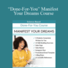 Berkeley Well-Being Institute – “Done-For-You” Manifest Your Dreams Course