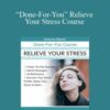 Berkeley Well-Being Institute – “Done-For-You” Relieve Your Stress Course