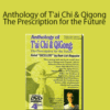 Bill Douglas – Anthology of T’ai Chi & Qigong – The Prescription for the Future