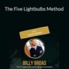 Billy Broas – The Five Lightbulbs Method