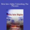 Bishop – Beta Into Alpha Unleashing The Phoenix