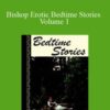 Bishop – Bishop Erotic Bedtime Stories Volume 1