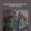 Bob Andersen – Small Developments For Profit Course