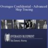Bob Diamond, Attorney – Overages Confidential – Advanced Skip Tracing