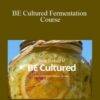 Body Ecology U – BE Cultured Fermentation Course