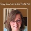 Bonnie Johnston – Story Structure Series: The W Plot