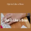 Boss Project – Opt-in Like a Boss