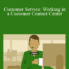 Brad Cleveland – Customer Service: Working in a Customer Contact Center