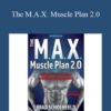 Brad J. Schoenfeld – The M.A.X. Muscle Plan 2.0