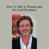 Brad P – How To Talk To Women and Get Laid (Routines)