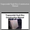 Brandon Douglass – Trapezoidal Vault Box Construction Manual