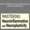 Brendan Vermeire – MASTERING Neuroinflammation and Neuroplasticity