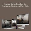 Brian Begin – Guided Revealing For An Awesome Dating and Sex Life
