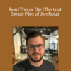 Brian Kurtz – Read This or Die (The Lost Swipe Files of Jim Rutz)