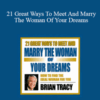 Brian Tracy – 21 Great Ways To Meet And Marry The Woman Of Your Dreams