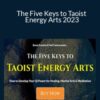 Bruce Frantzis & Paul Cavel – The Five Keys to Taoist Energy Arts 2023