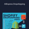 Build Shopify Dropshipping Store – AliExpress Dropshipping