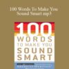 C Kellogg – 100 Words To Make You Sound Smart mp3