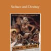 C Kellogg – Seduce and Destroy