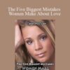 Carol McCluer – The Five Biggest Mistakes Women Make About Love