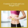 Carole Dore – Fountain of Youth and Lose Weight FAST