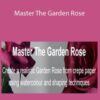 Catherine Oxley – Master The Garden Rose