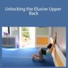 Catie Brier and Dr. Jennifer Crane – Unlocking the Elusive Upper Back
