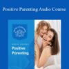 Centreofexcellence – Positive Parenting Audio Course