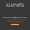 Chad Carson – How to Fix and Flip Properties For Cash