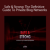 Charles Floate – Safe & Strong: The Definitive Guide To Private Blog Networks