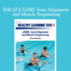 Charlie Hoolihan – IDEAFit JAMS Joint Alignment and Muscle Sequencing