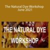 Charllotte Kwon & Sophena Kwon – The Natural Dye Workshop – June 2021
