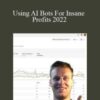 Chase Reiner – Using AI Bots For Insane Profits 2022