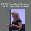 Cheryl Soleway – IDEAFit Stretching “Sole-utions” for the Upper and Lower Body