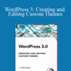 Chris Coyier – WordPress 3: Creating and Editing Custom Themes