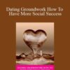 Chris – Dating Groundwork How To Have More Social Success