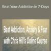 Chris Hill – Beat Your Addiction in 7-Days