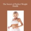 Chris Howard – The Secret of Perfect Weight Health