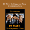 Chris Jackson – 10 Ways To Empower Your Communication