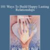 Chris Jackson – 101 Ways To Build Happy Lasting Relationships