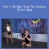 Chris Miller – Get Fit to Rip: Your Pre-Season Boot Camp