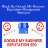 Chris Palmer – Black Hat Google My Business Reputation Management Strategies