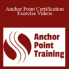 Chris Severs – Anchor Point Certification Exercise Videos