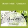 Chrissy Halton – Clutter: Sorted! – Full ecourse