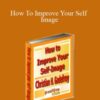 Christian Godefroy – How To Improve Your Self Image