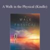 Christian Sundberg – A Walk in the Physical (Kindle)