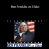 Christopher Lowell, Anna Marie Thatcher, Brian T. Guthrie – Ben Franklin on Ethics