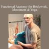 Chuck Duff – Functional Anatomy for Bodywork, Movement & Yoga